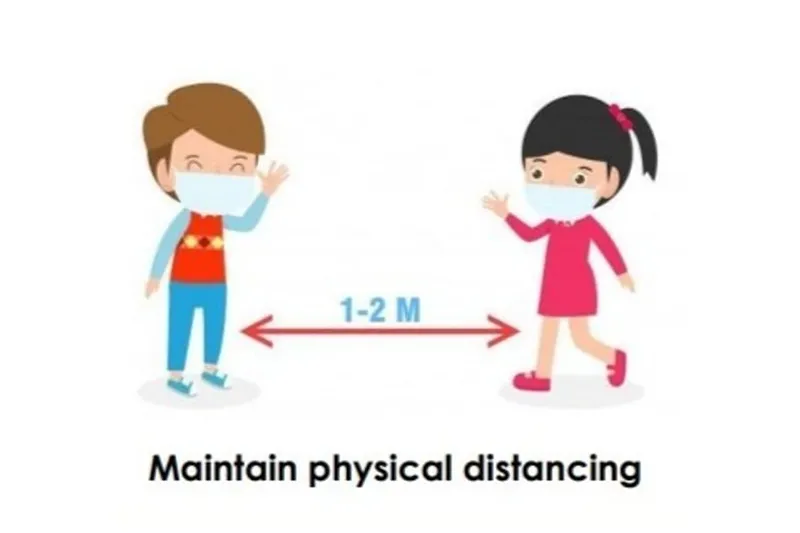 Maintain physical distancing